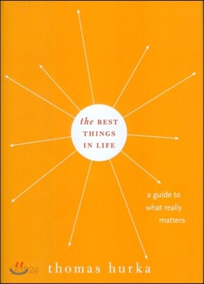 Best Things in Life: A Guide to What Really Matters