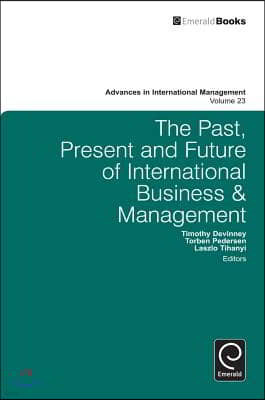 The Past, Present and Future of International Business and Management