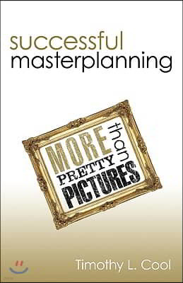 Successful Master Planning: More Than Pretty Pictures