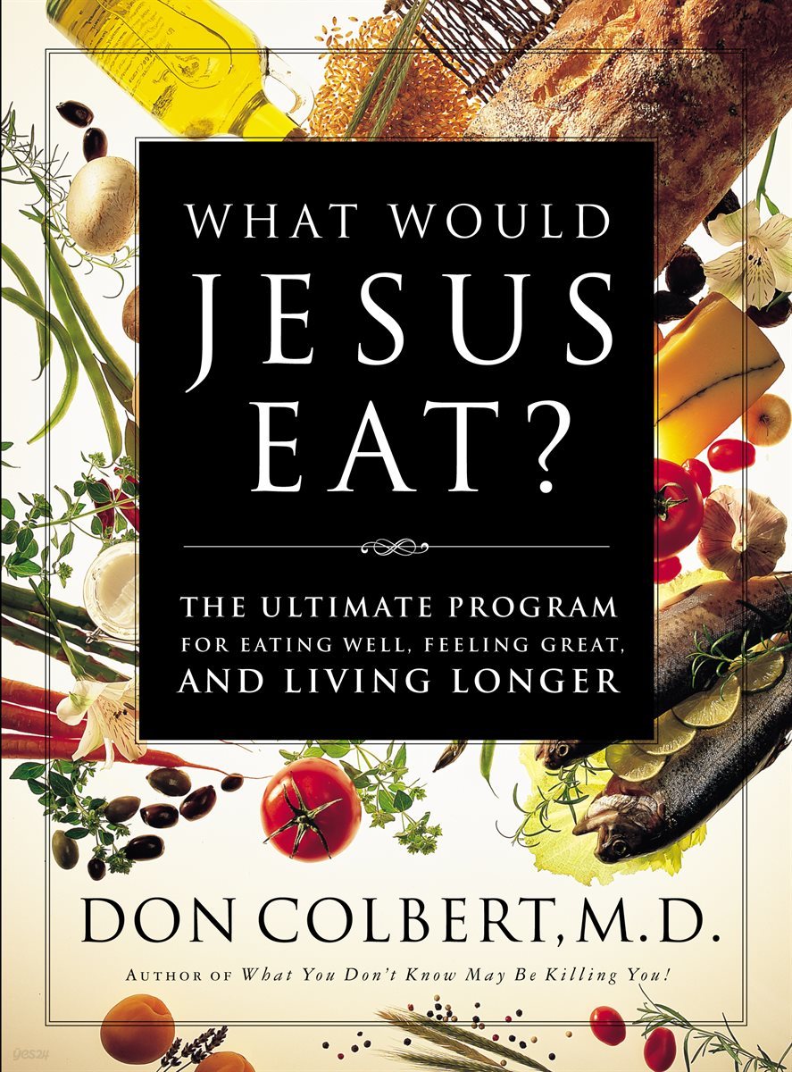 The What Would Jesus Eat Cookbook