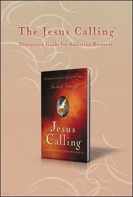 The Jesus Calling Discussion Guide for Addiction Recovery