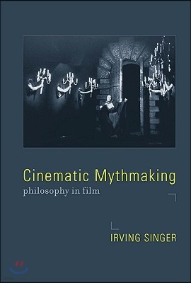 Cinematic Mythmaking: Philosophy in Film