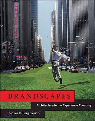 Brandscapes: Architecture in the Experience Economy