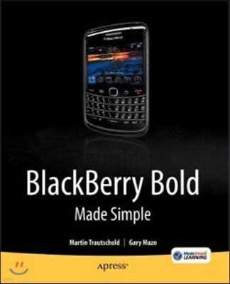 Blackberry Bold Made Simple: For the Blackberry Bold 9700 Series