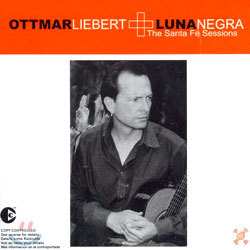 Ottmar Liebert / Luna Negra - The Santa Fe Sessions