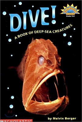 Scholastic Hello Science Reader Level 3 : Dive! A Book of Deep Sea Creatures