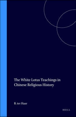 The White Lotus Teachings in Chinese Religious History