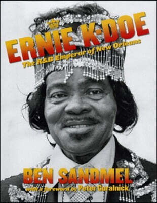 Ernie K-Doe: The R&B Emperor of New Orleans