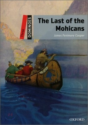 Dominoes: Level 3: 1,000-Word Vocabularythe Last of the Mohicans