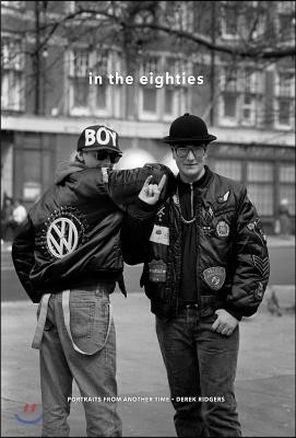 In the Eighties: Portraits from Another Time
