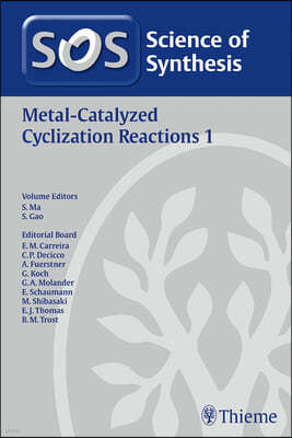 Science of Synthesis: Metal-Catalyzed Cyclization Reactions Vol. 1