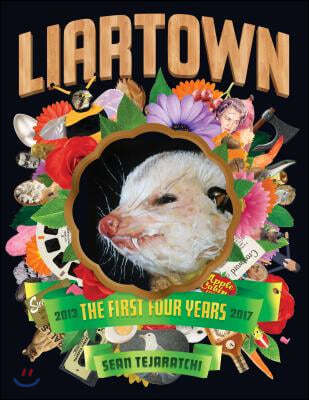 Liartown: The First Four Years 2013-2017