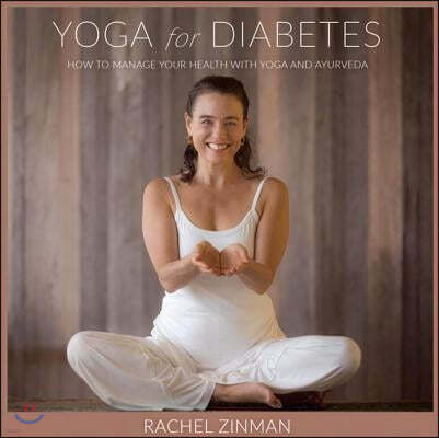 Yoga for Diabetes: How to Manage Your Health with Yoga and Ayurveda