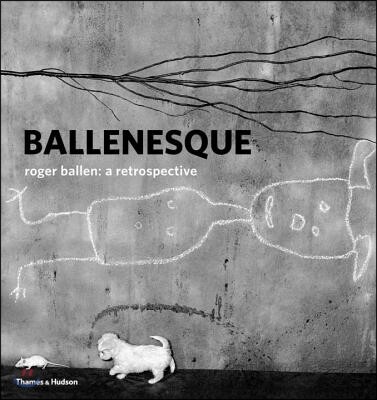 Ballenesque: Roger Ballen: A Retrospective