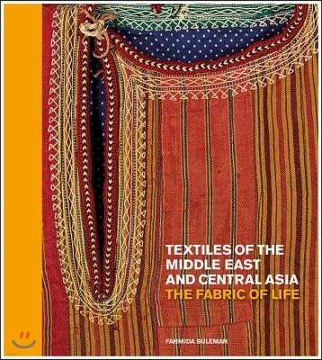 Textiles of the Middle East and Central Asia: The Fabric of Life