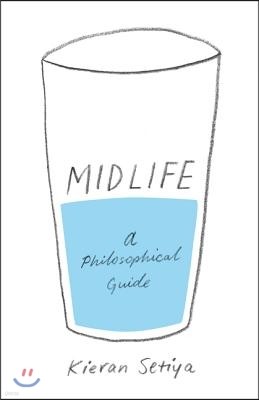 Midlife: A Philosophical Guide