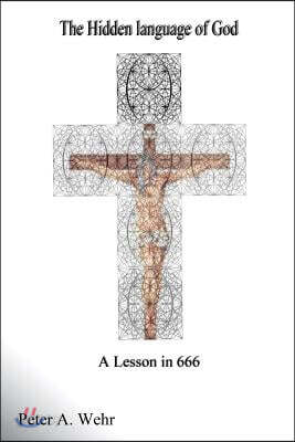 The Hidden Language of God A Lesson in 666