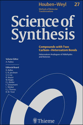 Science of Synthesis: Houben-Weyl Methods of Molecular Transformations Vol. 27: Heteroatom Analogues of Aldehydes and Ketones