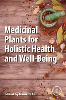 Medicinal Plants for Holistic Health and Well-Being