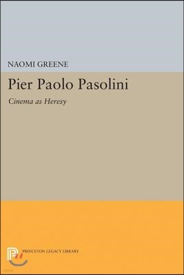 Pier Paolo Pasolini: Cinema as Heresy