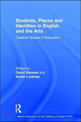 Students, Places and Identities in English and the Arts