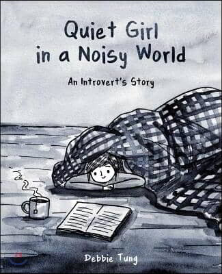 Quiet Girl in a Noisy World: An Introvert's Story