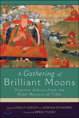 A Gathering of Brilliant Moons: Practice Advice from the Rime Masters of Tibet