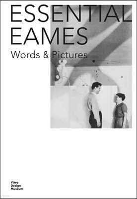 Essential Eames: Words & Pictures