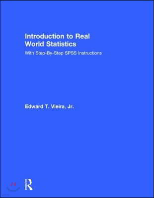 Introduction to Real World Statistics: With Step-By-Step SPSS Instructions