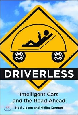 Driverless: Intelligent Cars and the Road Ahead