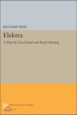 Elektra: A Play by Ezra Pound