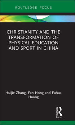 Christianity and the Transformation of Physical Education and Sport in China