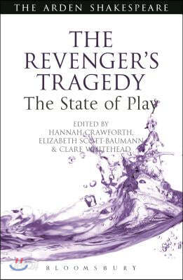The Revenger's Tragedy: The State of Play