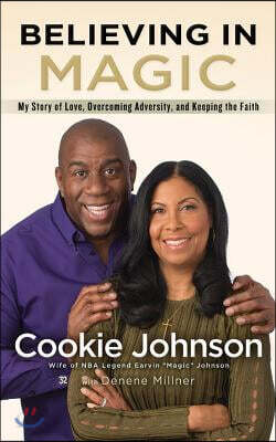 Believing in Magic: My Story of Love, Overcoming Adversity, and Keeping the Faith
