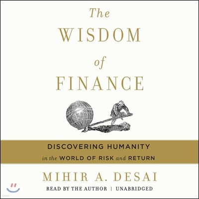 The Wisdom of Finance Lib/E: Discovering Humanity in the World of Risk and Return