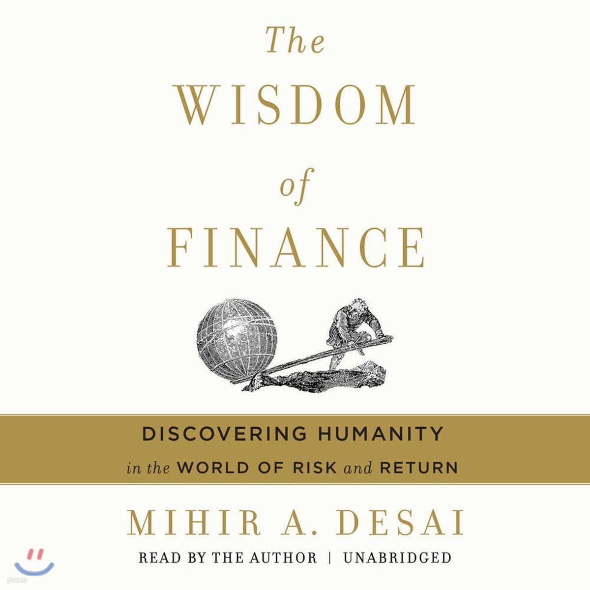 The Wisdom of Finance Lib/E: Discovering Humanity in the World of Risk and Return