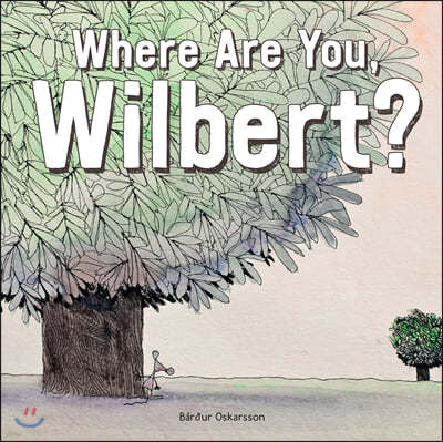 Where Are You, Wilbert?