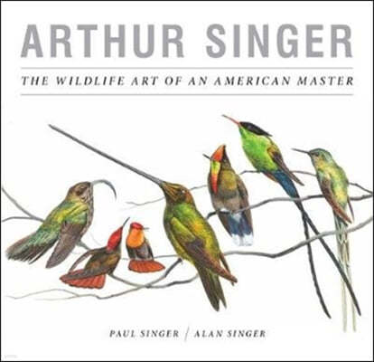 Arthur Singer, the Wildlife Art of an American Master