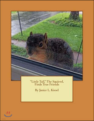 "Little Tail," The Squirrel, Finds True Friends
