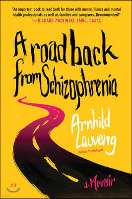 A Road Back from Schizophrenia: A Memoir