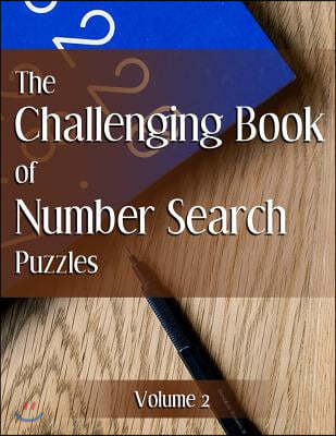 The Challenging Book of Number Search Puzzles Volume 2