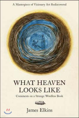 What Heaven Looks Like: Comments on a Strange Wordless Book
