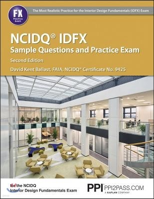 Ppi Ncidq Idfx Sample Questions and Practice Exam, 2nd Edition - Comprehensive Sample Questions and Practice Exam for the Ncdiq Interior Design Fundam