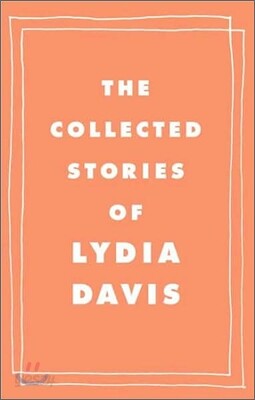 The Collected Stories of Lydia Davis