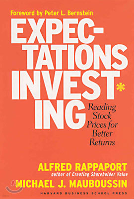 Expectations Investing: Reading Stock Prices for Better Returns