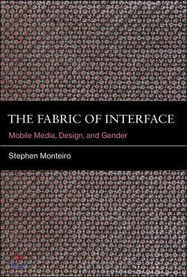 The Fabric of Interface: Mobile Media, Design, and Gender