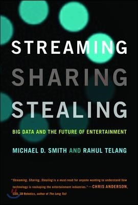 Streaming, Sharing, Stealing: Big Data and the Future of Entertainment