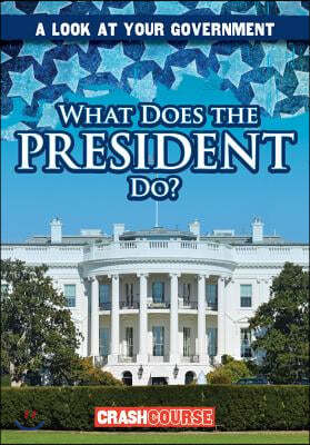 What Does the President Do?