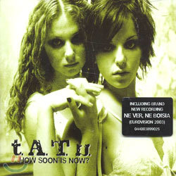 Tatu - How Soon Is Now?