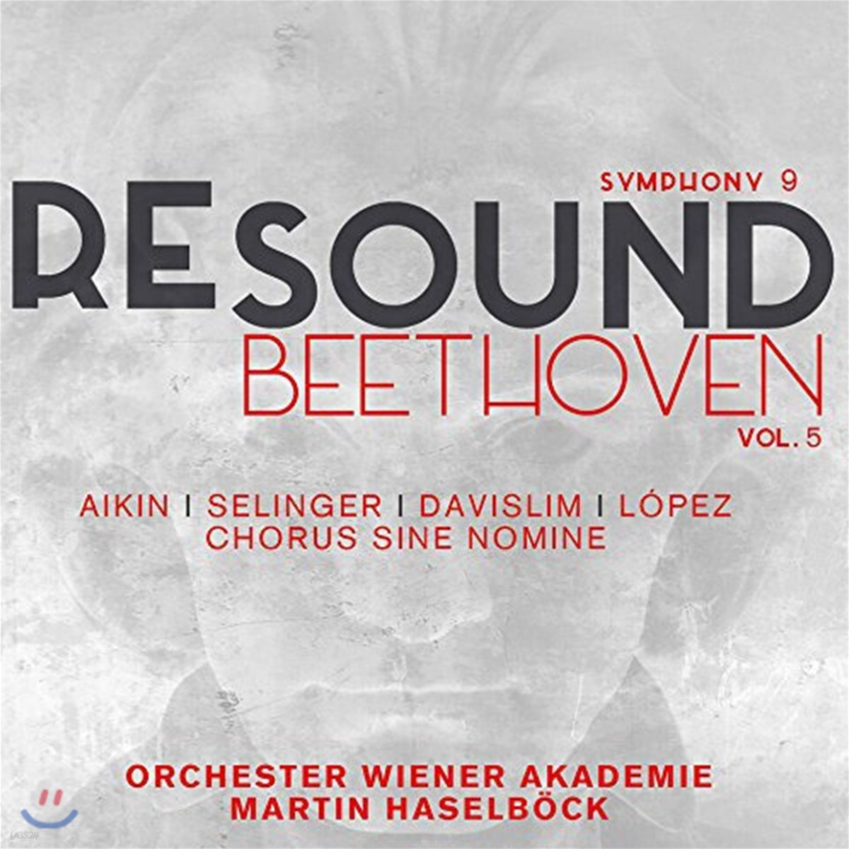 Martin Haselbock 리사운드 베토벤 5집 - 교향곡 9번 &#39;합창&#39; (Re-Sound Beethoven Vol.5 - Beethoven: Symphony Op.125 &#39;Choral&#39;) 마르틴 하젤뵈크, 빈 아카데미 오케스트라